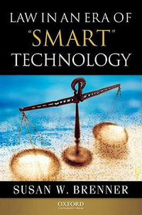 Law in an Era of Smart Technology - Susan Brenner