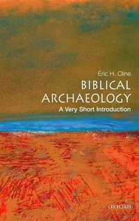 Biblical Archaeology : A Very Short Introduction - Eric H Cline