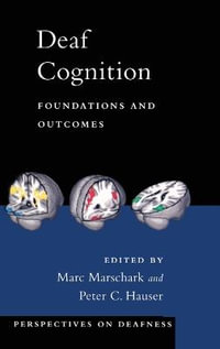 Deaf Cognition : Foundations and Outcomes - Marc Marschark