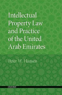 Intellectual Property Law and Practice of the United Arab Emirates - Peter W. Hansen