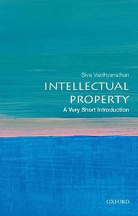 Intellectual Property : A Very Short Introduction - Siva Vaidhyanathan