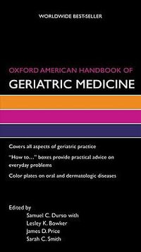 Oxford American Handbook of Geriatric Medicine : Oxford American Handbooks of Medicine - Samuel Durso