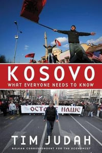 Kosovo : What Everyone Needs to Know - Tim Judah