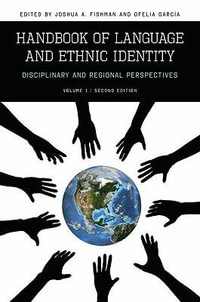 Handbook of Language and Ethnic Identity : Disciplinary and Regional Perspectives (Volume 1) - Joshua A. Fishman