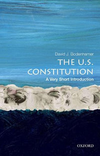 The U.S. Constitution : A Very Short Introduction - David J. Bodenhamer