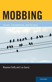 Mobbing : Causes, Consequences, and Solutions - Maureen Duffy