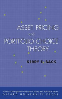 Asset Pricing and Portfolio Choice Theory : Financial Management Association Survey and Synthesis - Kerry Back