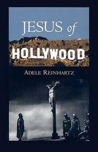 Jesus of Hollywood - Adele Reinhartz