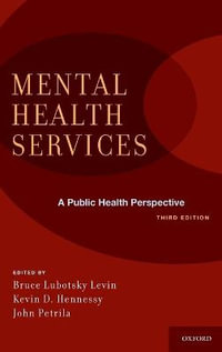 Mental Health Services : A Public Health Perspective - Bruce Lubotsky Levin