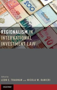 Regionalism in International Investment Law - Leon Trakman