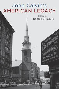 John Calvin's American Legacy - Thomas Davis