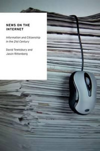 News on the Internet : Information and Citizenship in the 21st Century - David Tewksbury