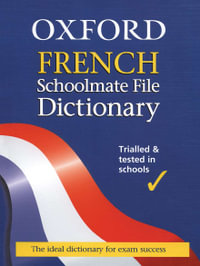 The Oxford French Schoolmate File Dictionary : Australian Dictionaries/Thesauruses/Reference - Edited Dictionary