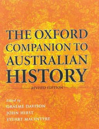 The Oxford Companion to Australian History : Oxford Companions - Graeme Davison