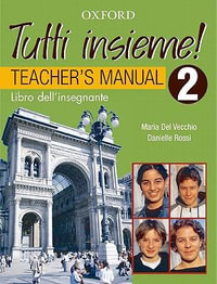 Tutti Insieme! Level 2 Teacher Book : Tutti Insieme! Level 2 Teacher Book Teacher's book Part 2 - Anna Lise Gordon