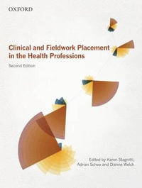 Clinical and Fieldwork Placement in the Health Professions : 2nd edition - Karen Stagnitti