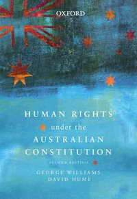 Human Rights under the Australian Constitution - George Williams