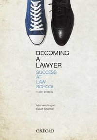 Becoming a Lawyer 3ed : Success at Law School - Michael Brogan