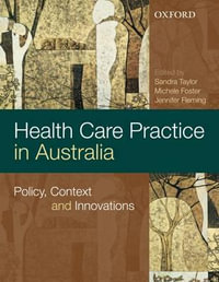 Health Care Practice in Australia : Policy, Context and Innovations - Sandra Taylor