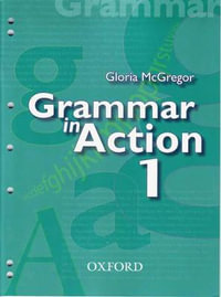 Grammar in Action 1 : Grammar in Action - Gloria McGregor