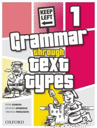 Grammar Through Text Types 1 : Grammar Through Text Types - Peter Durkin