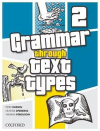 Grammar Through Text Types 2 : Grammar Through Text Types - Peter Durkin