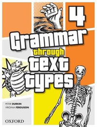 Grammar Through Text Types 4 : Grammar Through Text Types - Peter Durkin