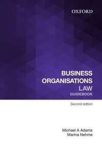 Business Organisations Law Guidebook : Law Guidebook Series - Michael A. Adams