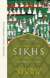 A History of the Sikhs, Volume 1 : 1469-1838 - Khushwant Singh