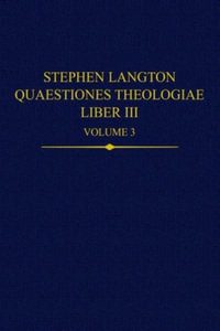 Stephen Langton, Quaestiones Theologiae Liber III, Volume 1 : Liber III, Volume 3 - Magdalena Bieniak