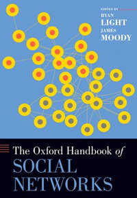 The Oxford Handbook of Social Networks : Oxford Handbooks - Ryan Light