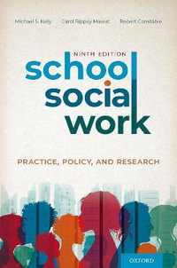 School Social Work : Practice, Policy, and Research - Michael S. Kelly