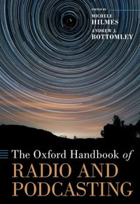 The Oxford Handbook of Radio and Podcasting : Oxford Handbooks - Michele Hilmes
