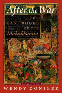 After the War : The Last Books of the Mahabharata - Wendy Doniger