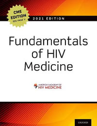 Fundamentals of HIV Medicine 2021 CME Edition : Cme Edition - W. David Hardy