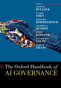 The Oxford Handbook of AI Governance : Oxford Handbooks - Justin B. Bullock