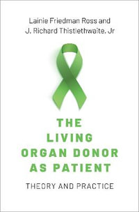 The Living Donor as Patient Theory and Practice : Theory and Practice - Lainie Friedman Ross