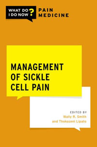 Management of Sickle Cell Pain : What Do I Do Now Pain Medicine - MD Wally R. Smith