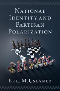 National Identity and Partisan Polarization - Eric M. Uslaner