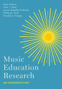 Music Education Research An Introduction : An Introduction - Peter Miksza