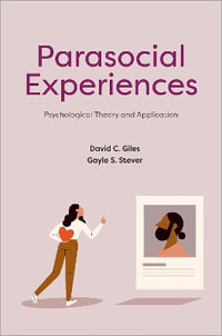 Parasocial Experiences Psychological Theory and Application - David C. Giles