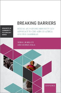 Breaking Barriers : Sexual and Gender Minority-led Advocacy to End AIDS in Africa and the Caribbean - George  Ayala