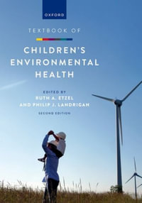 Textbook of Children's Environmental Health 2e - Ruth A. Etzel