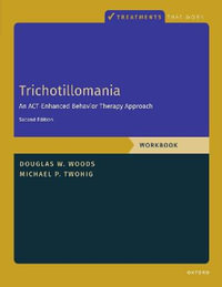 Trichotillomania : Workbook: An Act-Enhanced Behavior Therapy Approach, Workbook - Second Edition - Michael P. Twohig