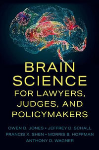 Brain Science for Lawyers, Judges, and Policymakers - Owen D. Jones