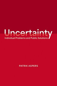 Uncertainty : Individual Problems and Public Solutions - Patrik Aspers