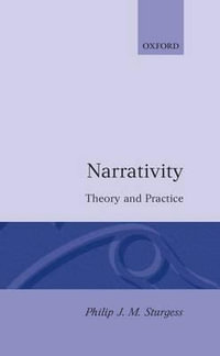 Narrativity : Theory and Practice - Philip J. M. Sturgess