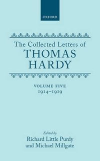 The Collected Letters of Thomas Hardy, Volume 5 : 1914-1919 - Thomas Hardy