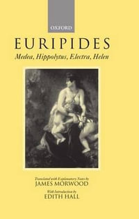 Medea, Hippolytus, Electra, Helen - Euripides .