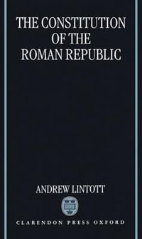 The Constitution of the Roman Republic - Andrew Lintott